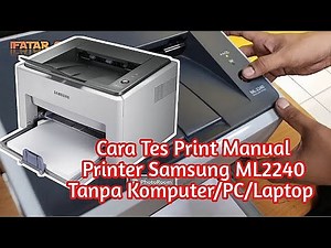 Cara Tes Print Manual Printer Samsung ML2240 Tanpa Komputer/PC/Laptop