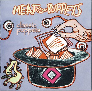 Meat Puppets - Classic Puppets