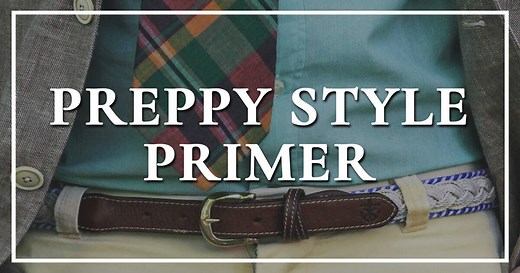 The Preppy Style & Clothes Primer