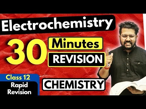 Electrochemistry Class 12 | Chemistry | Full Revision in 30 Minutes | JEE | NEET | BOARDS | CUET