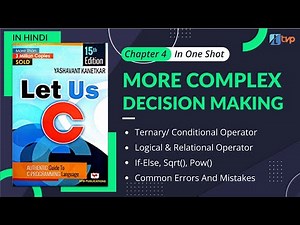 Let Us C Solutions | C Programming | More Complex Decision Making in C in ONE SHOT!