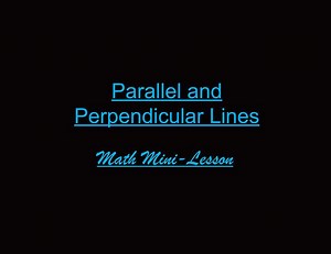 017 Parallel and Perpendicular Lines