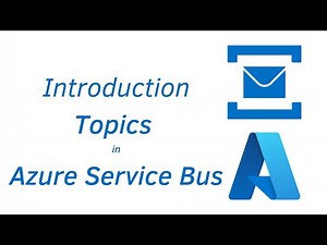 21. Introduction Topics Azure Service Bus