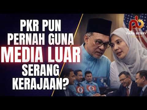 TERBONGKAR! PKR Pun Pernah Guna Media Antarabangsa Burukkan Kerajaan?