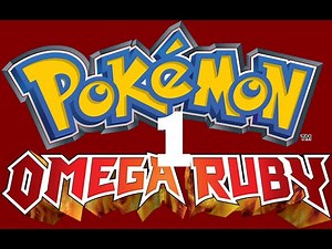 Pokemon Omega Ruby Walkthrough Part 1: Back to Hoenn!