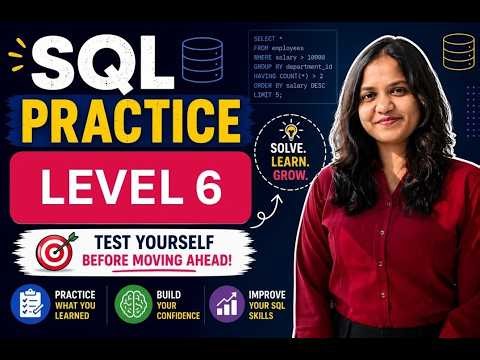 Part 19 - SQL Practice | Level 6 | Advanced + | (Test Yourself Before Moving Ahead!)