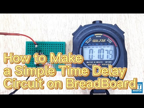 How to Make a Simple Time Delay Circuit on BreadBoard?--Utsource