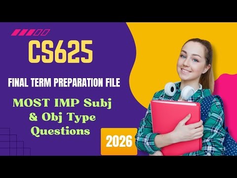 CS625 FINAL TERM OBJ & SUBJ PREPARATION 2026 #vu #cs625
