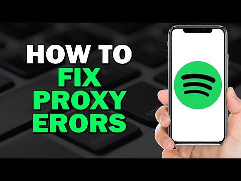 How To Fix Spotify Proxy Errors (Quick Tutorial)