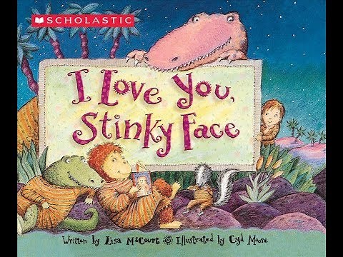 I Love You Stinky Face! Read Aloud for Kids!