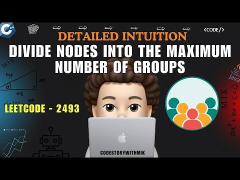 Divide Nodes Into the Maximum Number of Groups | Super Detailed | Leetcode 2493 | codestorywithMIK
