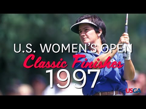 U.S. Women's Open Classic Finishes: 1997