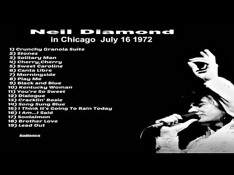 Neil Diamond Live in Chicago July 16,1972 (Full show)