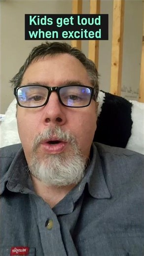 Why Kids Get Loud When They’re Excited