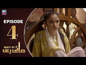 Mayi Ri Episode 4 | Aina Asif | Samar Jafri | Naumaan Ijaz | ARY Zindagi