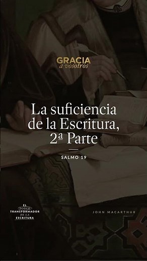 The Sufficiency of Scripture, Part 2 (Psalm 19) John MacArthur