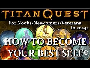 Titan Quest: How to Reach the MAXIMUM Potential of your Hero!