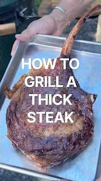 How to Grill a Thick Steak