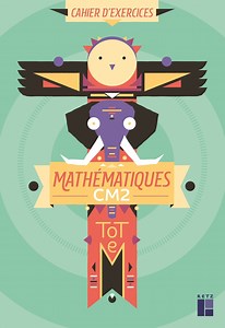Totem Mathématiques CM2 - Cahier d'exercices - Ouvrage papier | Éditions Retz