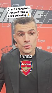 733K views · 14K reactions | Granit Xhaka tells Arsenal fans to keep believing in the Premier League title after his stunning goal won Bayer Leverkusen the DFB-Pokal  #football #arsenal #premierleague #bayer04 #werkself | GOAL | Facebook