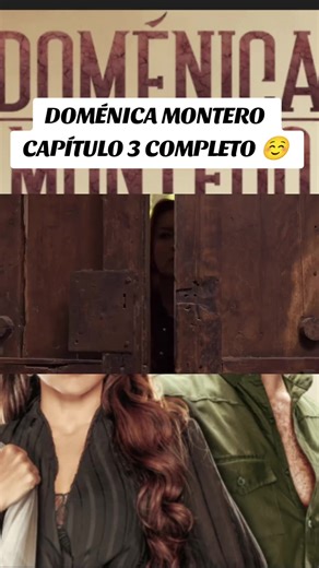 DOMÉNICA MONTERO CAPÍTULO 3 COMPLETO 🤗😘😘#novelas #domenicamontero #parati #entretenimento