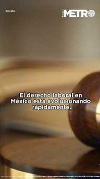 The future of labor law in Mexico: trends, reforms and challenges