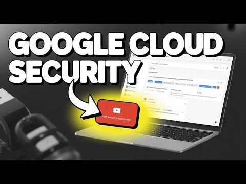 How to Start Cloud Security Assessments with Google Cloud - Full Guide