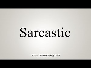 How To Say Sarcastic