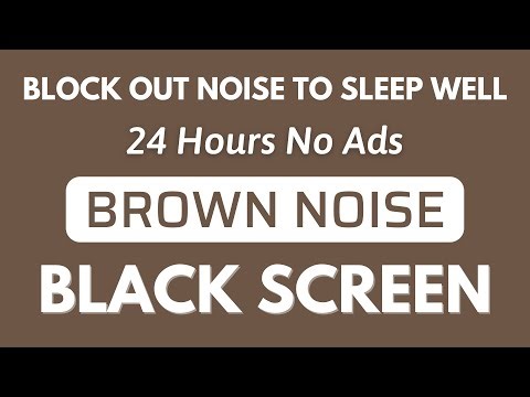 ► 24 Hours Brown Noise with Black Screen ~ Block Out Noise To Sleep Well, Relaxing, Studying