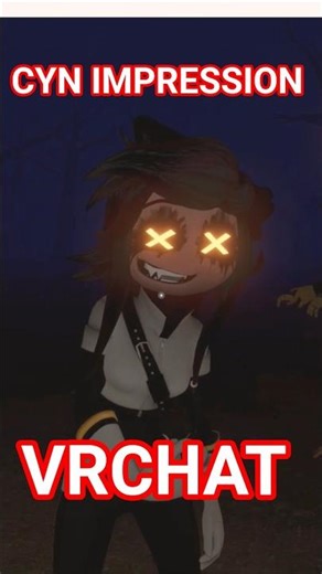 The Greatest Cyn Impression in Vrchat