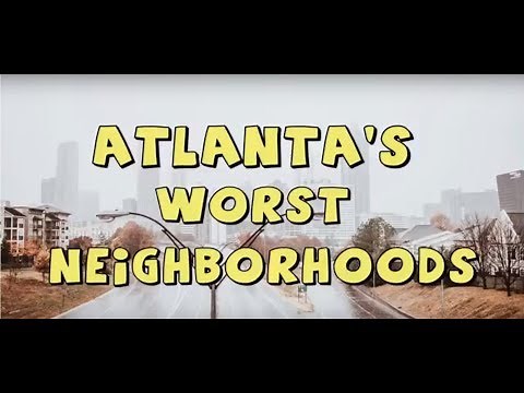 The TOP 10 WORST NEIGHBORHOODS in ATLANTA, GA