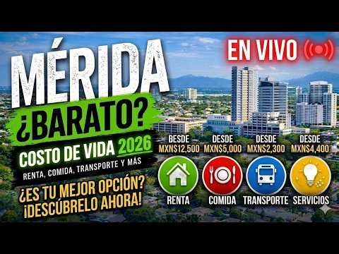 Cuánto cuesta vivir en Mérida, Yucatán, México en 2026