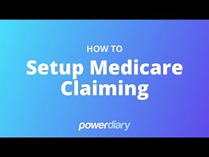 How to setup Medicare claiming on Power Diary
