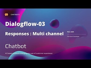 Dialogflow Chatbot - 03 | Response Multi Channel