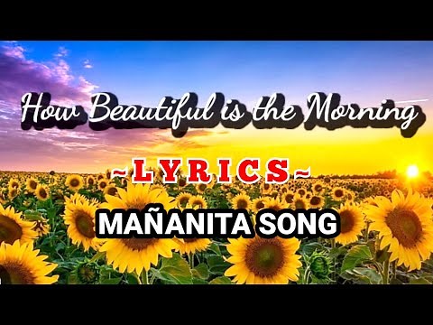 MAÑANITA SONG LYRICS | HOW BEAUTIFUL IS THE MORNING | BIRTHDAY SONG