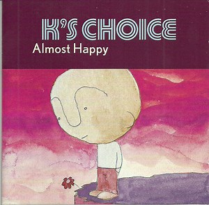 K's Choice - Almost Happy