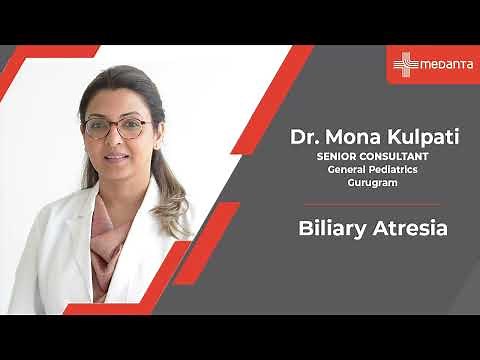 Biliary Atresia: Understanding its signs, diagnosis and treatment | Dr. Mona Kulpati | Medanta