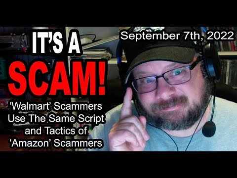 IT'S A SCAM! WALMART SCAM!! 'Walmart' Scammers Use the Same Script and Tactics of 'Amazon' Scammers