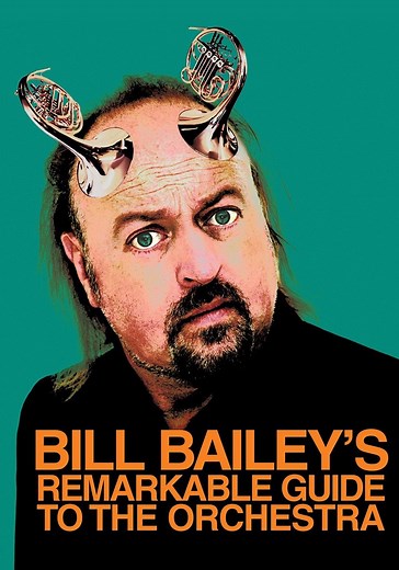 Bill Bailey's Remarkable Guide to the Orchestra - streaming