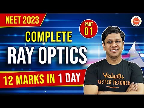 Ray Optics Class 12 Physics - 12 MARKS in One Day | Class 12 Physics Chapter 9 | NEET | Gaurav Gupta