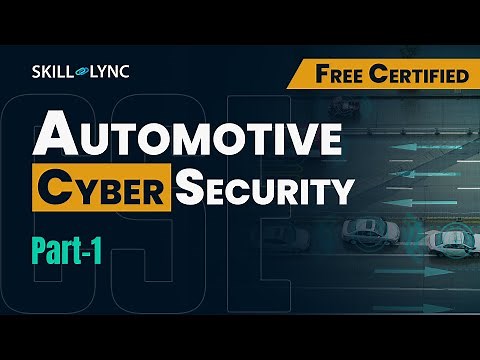 Automotive Cyber Security (Part 1) | FREE Certified CSE Workshop | Skill-Lync