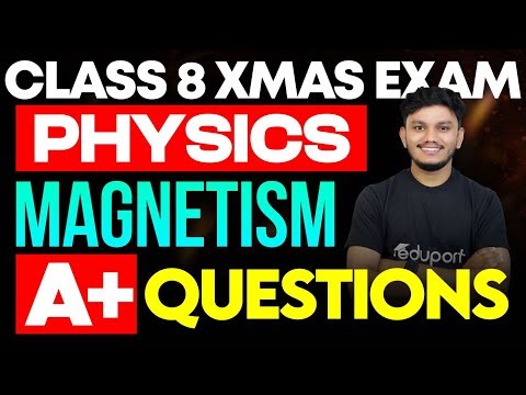 Class 8 X mas Exam Physics | Magnetism A+ Questions | Eduport