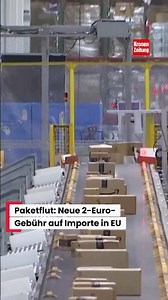 Parcel flood: New 2-euro fee on imports into the EU
