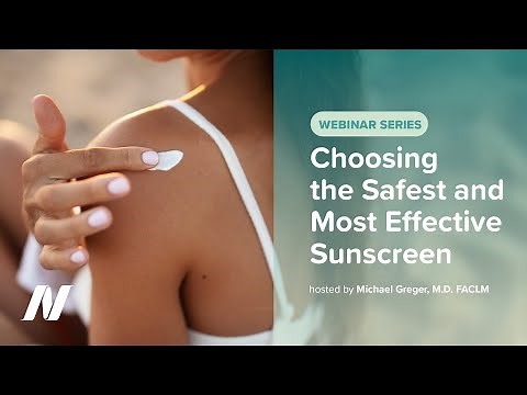 Choosing the Safest and Most Effective Sunscreen (webinar recording)