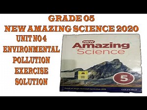 NEW AMAZING SCIENCE BOOK 5 2021 UNIT 4 ENVIRONMENTAL POLLUTION EXERCISE SOLUTION
