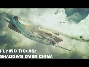 Flying Tigers: Shadows Over China - Full Campaign
