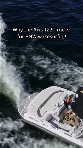 Why the Axis T220 rocks for PNW wakesurfing