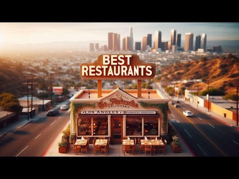 Top Rated Best Restaurants in Los Angeles, California