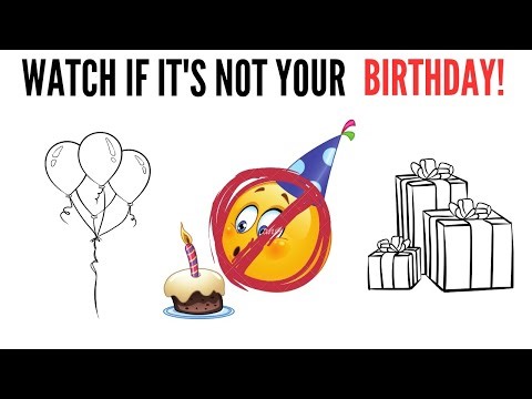 Watch this if it's not your birthday!😢(Hurry up!)