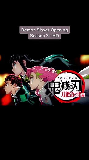 Finally the Demon Slayer’s opening from season 3 it’s here in a high quality and complete!! 🫶🏼 #鬼滅の刃 #demonslayer #kimetsunoyaiba #demonslayerseason3 #tanjiro #nezuko #muichiro #mitsuri #genya #demonslayeropening #fyp #foryou #parati